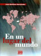 EN UN LUGAR DEL MUNDO, de J. MARTINEZ FERNANDEZ | portada del libro