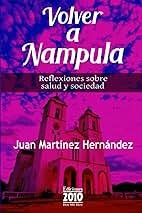 Volver a Nampula. Reflexiones sobre salud y sociedad, de MARTINEZ HERNANDEZ, JUAN | portada del libro