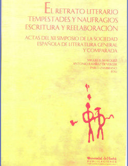 El retrato literario. Tempestades y naufragios. Escritura y reelaboración, de Márquez Guerrero, Miguel Ángel | portada del li