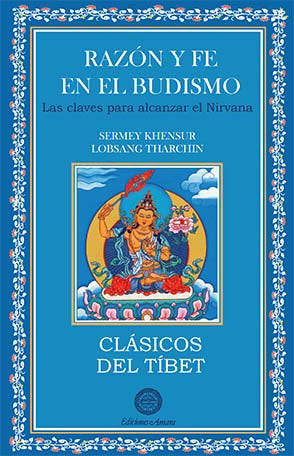 RAZON Y FE EN EL BUDISMO, de KHENSUR LOBSANG THARCHIN, SERMEY | portada del libro