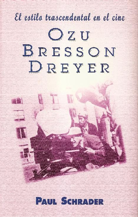 El estilo trascendental en el cine. Ozu, Besson, Dreyer, de Schrader | portada del libro