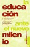 EDUCACION ANTE EL NUEVO MILENIO, LA, de GARCIA BENITEZ | portada del libro