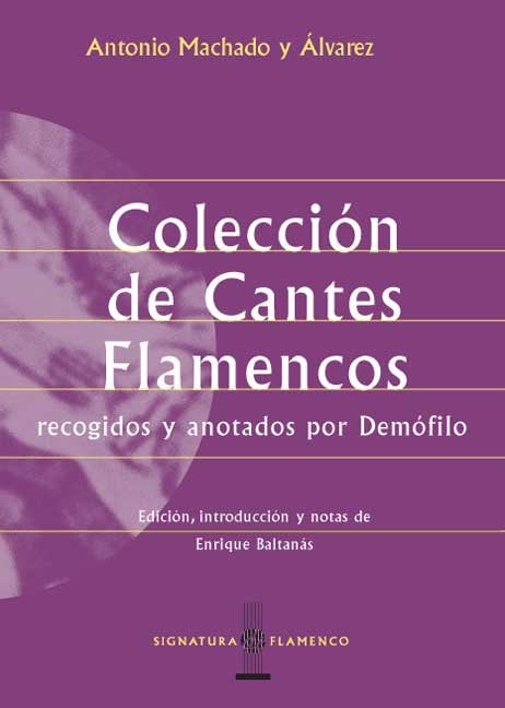 Colección de cantes flamencos recogidos y anotados por Demófilo, de MACHADO Y ALVAREZ | portada del libro