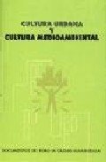 CULTURA URBANA Y CULTURA MEDIO AMBIENTAL, de CAETANO GUERRERO, BENITO COOR | portada del libro