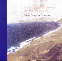 La conquista aérea de los océanos, de EZQUERRO EZQUERRO, FELIPE | portada del libro