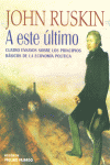 A ESTE ULTIMO, de RUSKIN | portada del libro