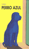 PERRO AZUL, de NADJA | portada del libro