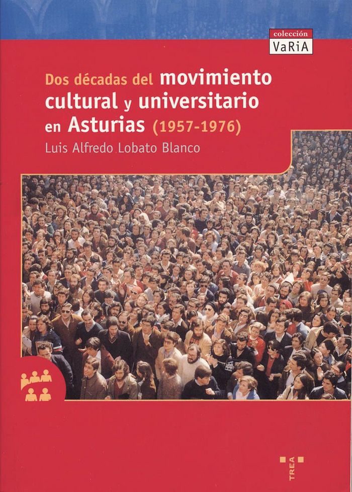 Dos décadas del movimiento cultural y universitario en Asturias (1957-1976), de Lobato Blanco, Luis Alfredo | portada del lib