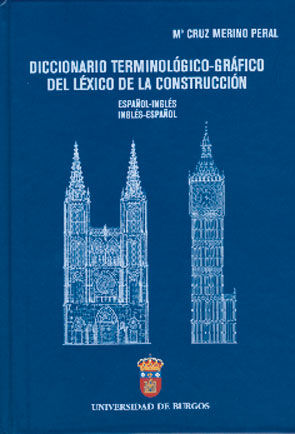 DICCIONARIO TERMINOLOGICO, GRAFICO DEL LEXICO DE LA CONSTRUCCION, de MERINO PERAL | portada del libro