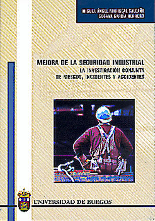 Mejora de la seguridad industrial. La investigación conjunta de riesgos, incidentes y accidentes, de García Herrero | portada