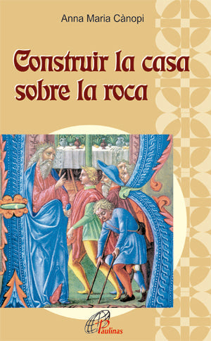 Construir la casa sobre la roca, de C·NOPI, ANNA MARIA | portada del libro