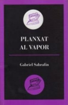 Planxat al vapor, de Sabraf!n, Gabriel | portada del libro