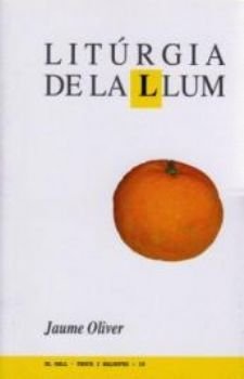 Lit?rgia de la llum, de Oliver, Jaume | portada del libro