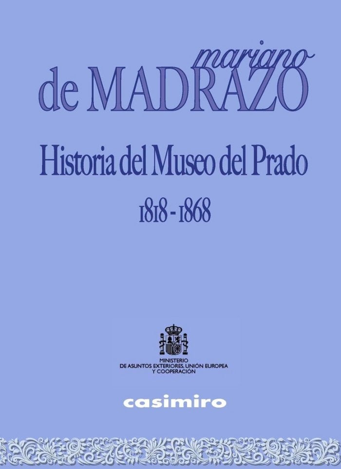 Historia del Museo del Prado 1818-1868, de Madrazo López de Calle, Mariano | portada del libro