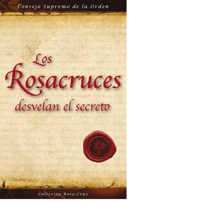 Los Rosacruces desvelan el secreto, de Consejo Supremo De La Orden | portada del libro