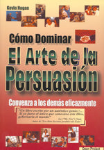Cómo dominar el arte de la persuasión, de Kevin | portada del libro