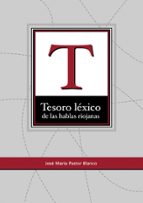 Tesoro léxico de las hablas riojanas, de José María Pastor Blanco | portada del libro