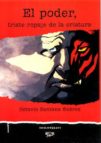 El poder, triste ropaje de la criatura, de Santana Suárez, Octavio | portada del libro
