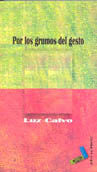 Por los grumos del gesto, de Calvo García, Luz | portada del libro