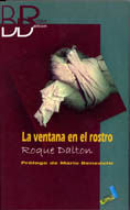 La ventana en el rostro, de Dalton, Roque | portada del libro