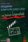 OPERA PRIMA ASI LOGRE ESCRIBIR PRODUCIR+VIDEO, de COTELO | portada del libro