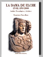DAMA DE ELCHE EN EL AÑO 2000, ANALISIS TECNOLOGICO Y ARTISTICO, LA, de VIVES BOIX, FRANCISCO | portada del libro