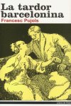 LA TARDOR BARCELONINA, de FRANCESC PUJOLS | portada del libro