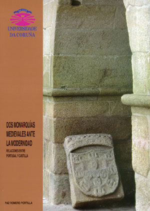 Dos monarquías medievales ante la modernidad. Relaciones entre Portugal y Castilla, de Romero Portilla | portada del libro
