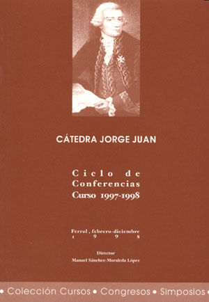 Cátedra Jorge Juan. Ciclo de conferencias. Curso 1997-1998, de Cátedra "Jorge Juan" (1998 Ferrol del Caudillo | portada del