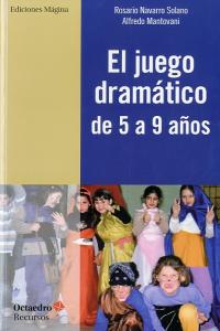 El juego dramático de 5 a 9 años, de Navarro Solano, Rosario | portada del libro