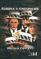 AHORA Y ENTONCES, de William Corlett | portada del libro