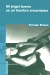 MI ANGEL BUENO ES UN HOMBRE ENCANTADOR, de Brown | portada del libro