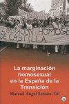 MARGINACION HOMOSEXUAL EN LA ESPA・A DE LA TRANSICION, de SORIANO GIL | portada del libro