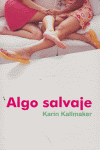ALGO SALVAJE, de KALLMAKER | portada del libro