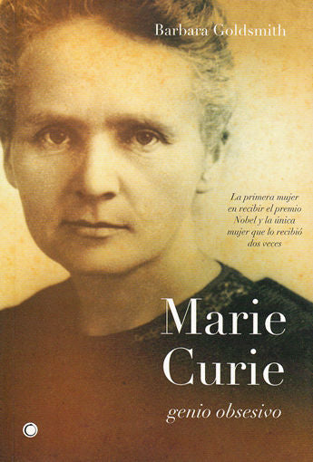 Marie Curie. Genio obsesivo, de Goldsmith, Barbara | portada del libro