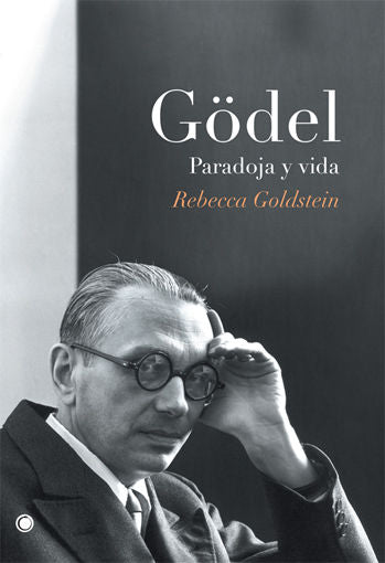 Gödel. Paradoja y vida, de Goldstein, Rebecca | portada del libro