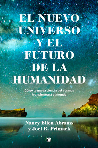 El nuevo universo y el futuro de la humanidad, de Abrams, Nancy Ellen | portada del libro