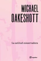 ACTITUD CONSERVADORA,LA, de Michael Oakeshott | portada del libro