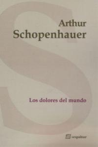 Dolores del mundo, los, de ARTHUR SHOPENHAUER | portada del libro