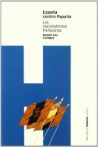 ESPAÑA CONTRA ESPAÑA, de Saz Campos, Ismael | portada del libro