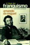 FINAL DEL FRANQUISMO, EL, de Miguel Rodríguez, Armando de | portada del libro