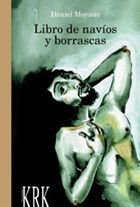 LIBRO DE NAVIOS Y BORRASCAS, de MOYANO, DANIEL | portada del libro