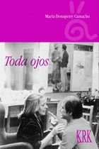 TODA OJOS, de DONAPETRY CAMACHO, MARIA | portada del libro