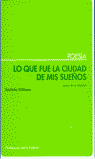 LO QUE FUE LA CIUDAD DE MIS SUE・OS, de RUIZ MONTES | portada del libro