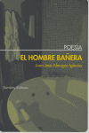 HOMBRE BA・ERA,EL, de Juan José Almagro iglesias | portada del libro