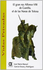 El gran Alfonso VII de Castilla, el de las Navas de Tolosa, de Manuel | portada del libro