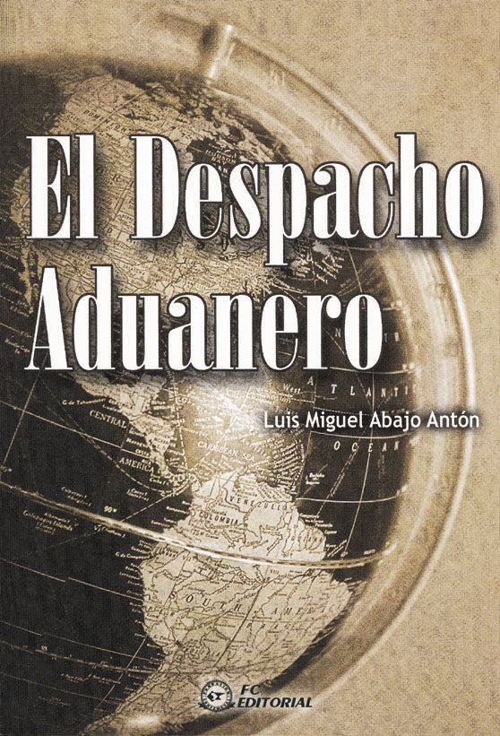 El despacho aduanero, de Abajo Antón, Luis Miguel | portada del libro
