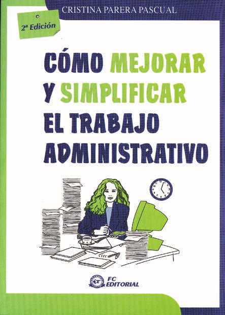 Cómo mejorar y simplificar el trabajo administrativo, de Parera Pascual, Cristina | portada del libro