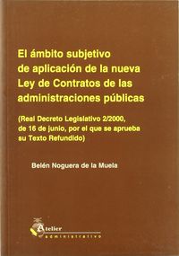 Ambito subjetivo de aplicacion de la nueva ley de contratos de las administraciones publicas, el. (r, de Noguera de la Muela