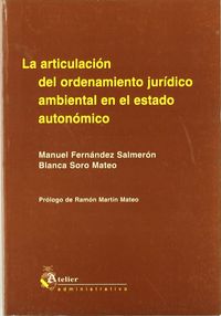 Articulacion del ordenamiento juridico ambiental en el estado autonomico, la., de Fernandez Salmeron | portada del libro
